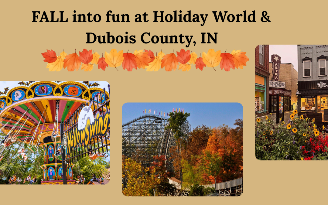 Fall Fun at Holiday World: Plan the Perfect Weekend Getaway to Dubois County, Indiana
